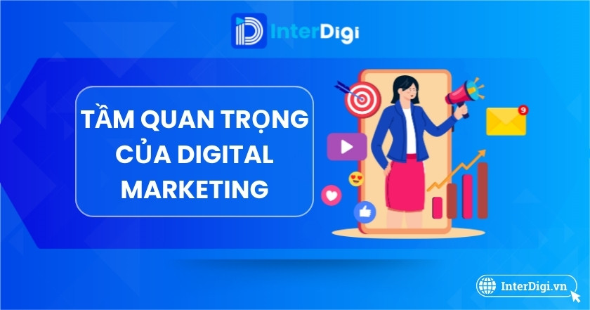 Khẳng định Tầm quan trọng của Digital Marketing