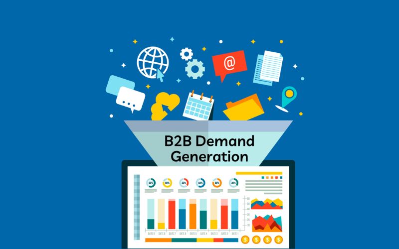 Các yếu tố cốt lõi tạo nên Demand Generation