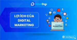 Toàn tập Lợi Ích Digital Marketing