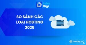 So sánh các loại Hosting 2025