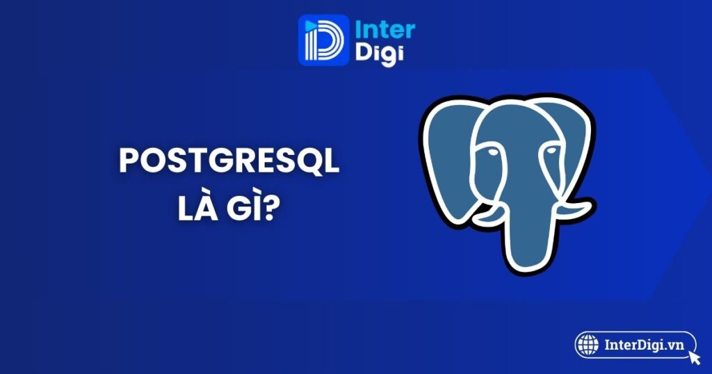 Tìm hiểu PostgreSQL là gì