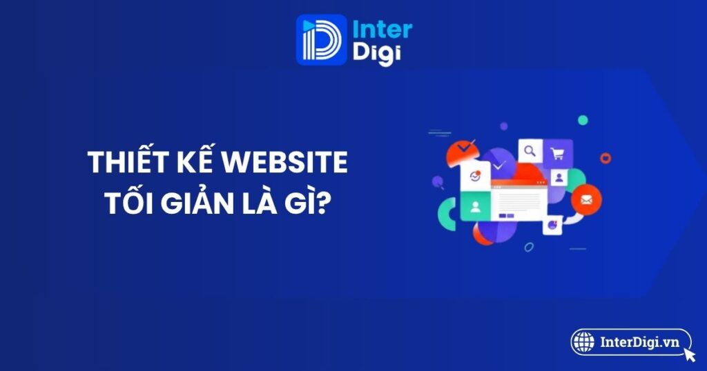 Tìm hiểu Thiết kế website tối giản là gì