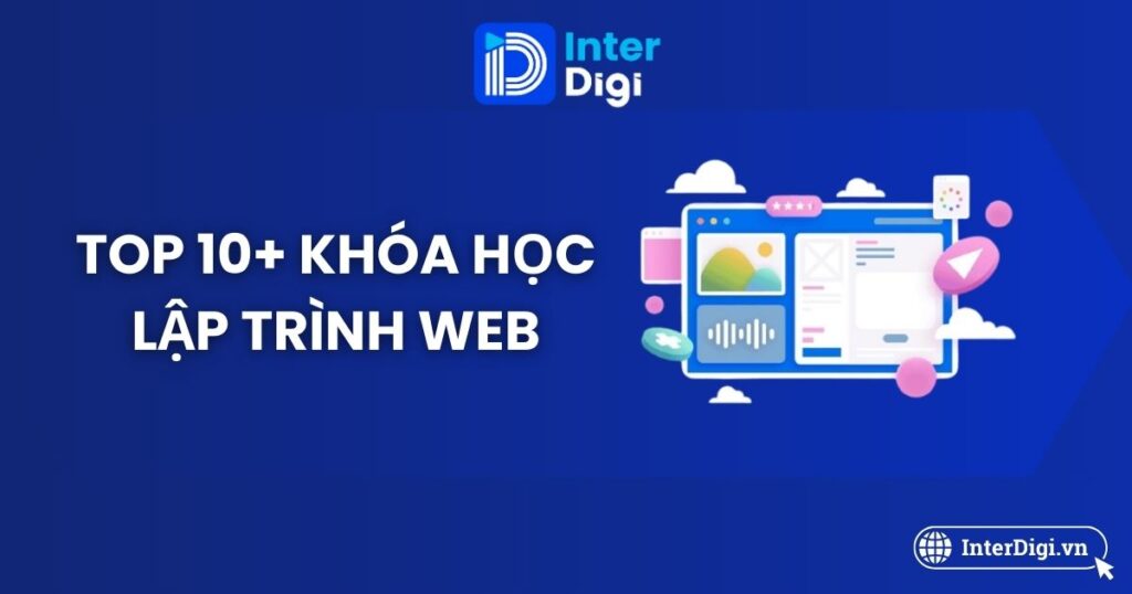 Tìm hiểu Top 10+ khóa học lập trình web