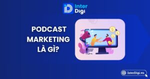 Tổng quan về Podcast Marketing