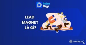 Tìm hiểu lead magnet là gì