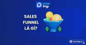 Tổng quan Sales Funnel (phễu bán hàng)