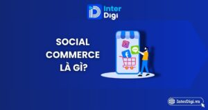Tổng quan Social Commerce trong Marketing