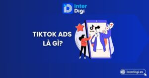 Tổng quan TikTok Ads là gì