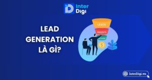 Tổng quan lead Generation Marketing